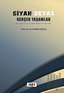 Siyah Beyaz Gerçek Yaşamlar