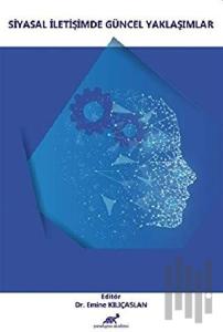 Siyasal İletişimde Güncel Yaklaşımlar