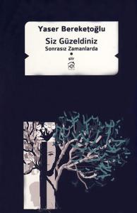 Siz Güzeldiniz - Sonrasız Zamanlarda