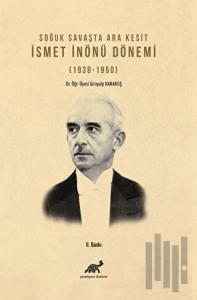 Soğuk Savaşta Ara Kesit İsmet İnönü Dönemi (1938-1950)