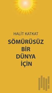 Sömürüsüz Bir Dünya İçin