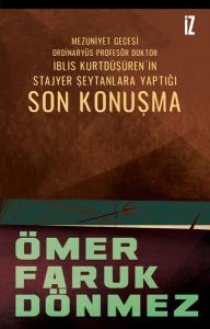 Son Konuşma - Mezuniyet Gecesi Ordinaryüs Profesör Doktor İblis Kurtdüşürenin Stajyer Şeytanlara Ya
