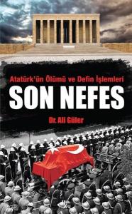 Son Nefes - Atatürk'ün Ölümü ve Defin İşlemleri
