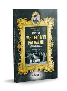 Son Sultan Vahdettin'in Hatıraları ve Beyannamesi