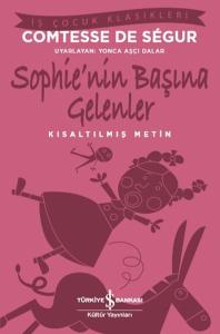 Sophie'nin Başına Gelenler - Kısaltılmış Metin - İş Çocuk Klasikleri