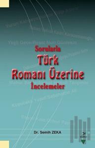 Sorularla Türk Romanı Üzerine İncelemeler