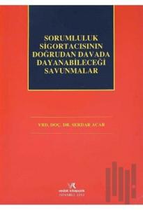 Sorumluluk Sigortacısının Doğrudan Davada Dayanabileceği Savunmalar