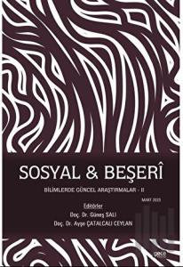 Sosyal - Beşeri Bilimlerde Güncel Araştırmalar - II -