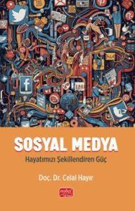 Sosyal Medya-Hayatımızı Şekillendiren Güç