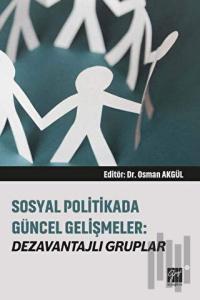 Sosyal Politikada Güncel Gelişmeler: Dezavantajlı Gruplar