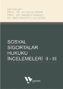 Sosyal Sigortalar Hukuku İncelemeleri 2 - 3