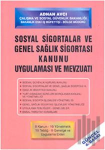 Sosyal Sigortalar Kanunu Uygulaması ve Mevzuatı (Ciltli)
