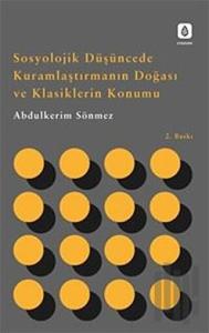 Sosyolojik Düşüncede Kuramlaştırmanın Doğası ve Klasiklerin Konumu