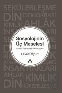 Sosyolojinin Üç Meselesi