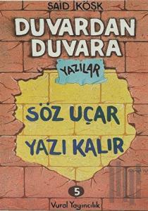 Söz Uçar Yazı Kalır - Duvardan Duvara Yazılar 5