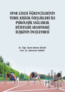 Spor Lisesi Öğrencilerinin Temel Kişilik Özellikleri İle Psikolojik Sağlamlık Düzeyleri Arasındaki İlişkinin İncelenmesi