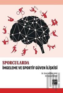 Sporcularda İmgeleme ve Sportif Güven İlişkisi