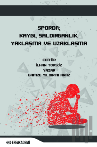 Sporda; Kaygı, Saldırganlık, Yaklaşma ve Uzaklaşma