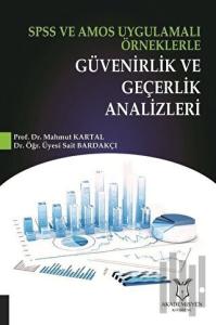 SPSS ve AMOS Uygulamalı Örneklerle Güvenirlik ve Geçerlik Analizleri