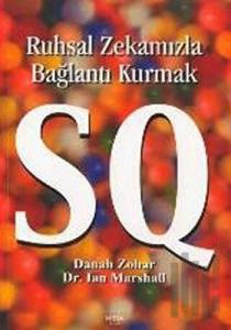 SQ: Ruhsal Zekamızla Bağlantı Kurmak