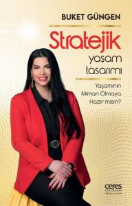Stratejik Yaşam Tasarımı - Yaşamının Mimarı Olmaya Hazır mısın?
