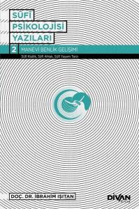 Sufi Psikoloji Yazıları 2-Manevi Benlik Gelişimi
