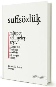 Sufi Sözlük-Müspet Kelimeler Arşivi Cilt 1 (Ciltli)