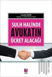 Sulh Halinde Avukatın Ücret Alacağı