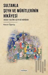 Sultanla Şeyh ve Müritlerinin Hikayesi