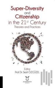 Super-Diversity and Citizenship in the 21 st Century Theories and Practices