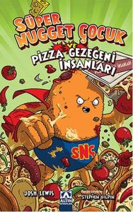 Süper Nugget Çocuk ve Pizza Gezegen (Ciltli)