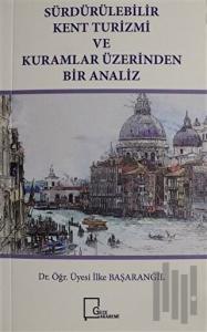 Sürdürülebilir Kent Turizmi ve Kuramlar Üzerinden Bir Analiz