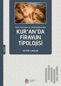 Süreç Yapılaşma ve Model Bağlamında Kur'an'da Firavun Tipolojisi