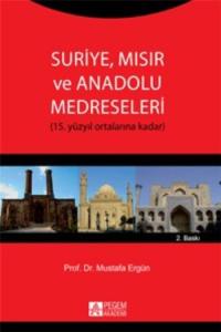 Suriye, Mısır ve Anadolu Medreseleri (15. Yüzyıl Ortalarına Doğru)