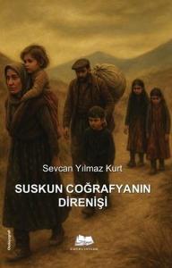 Suskun Coğrafyanın Direnişi