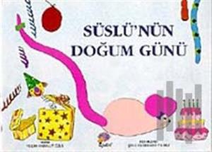 Süslü’nün Doğum Günü