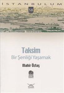Taksim: Bir Şenliği Yaşamak
