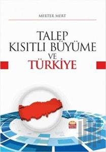Talep Kısıtlı Büyüme ve Türkiye