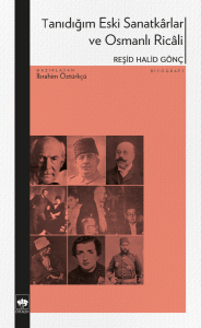 Tanıdığım Eski Sanatkârlar ve Osmanlı Ricâli