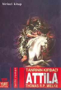 Tanrının Kırbacı Attila 1. Kitap
