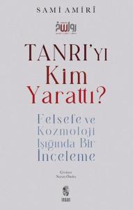 Tanrı'yı Kim Yarattı?