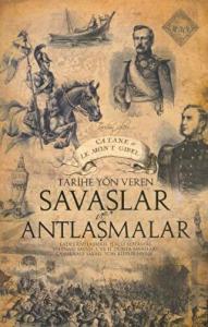 Tarihe Yön Veren Savaşlar ve Antlaşmalar (Ciltli)