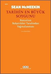 Tarihin En Büyük Soygunu: Rusya'nın Bolşevikler Tarafından Yağmalanması