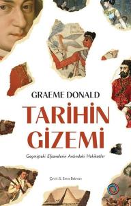 Tarihin Gizemi - Geçmişteki Efsanelerin Ardındaki Hakikatler