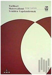 Tarihsel Materyalizmi Yeniden Yapılandırmak
