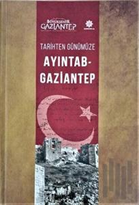 Tarihten Günümüze Ayıntab - Gaziantep (Ciltli)