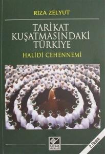 Tarikat Kuşatmasındaki Türkiye-Halidi Cehennemi