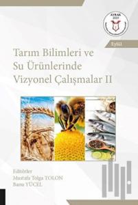Tarım Bilimleri ve Su Ürünlerinde Vizyonel Çalışmalar 2 (AYBAK Eylül 2020)