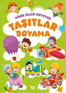 Taşıtlar Boyama Kitabı - Minik Eller Boyuyor (Örnek Resimli)