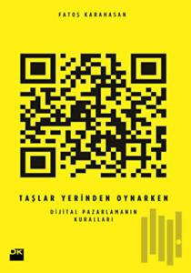 Taşlar Yerinden Oynarken Dijital Pazarlamanın Kuralları